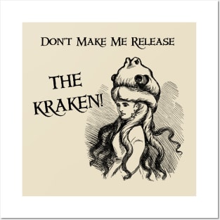 Don't Make Me Release the Kraken Posters and Art